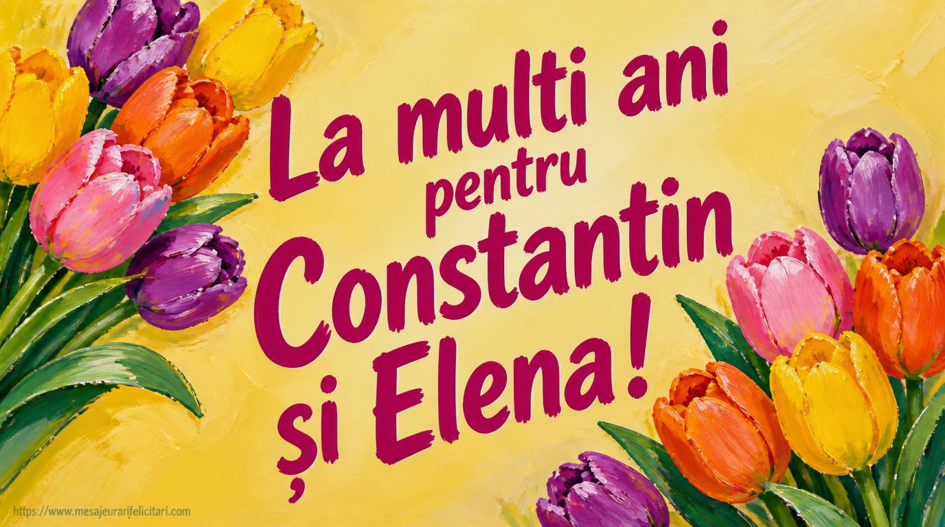 La multi ani Constantin si Elena!