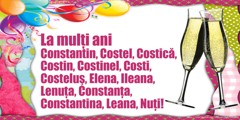 Felicitari de Sfintii Constantin si Elena - La multi ani Constantin, Costel, Costică, Costin, Costinel, Costi, Costeluş, Elena, Ileana, Lenuţa, Constanţa, Constantina, Leana, Nuţi! - mesajeurarifelicitari.com