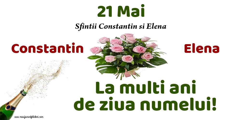 Felicitari de Sfintii Constantin si Elena - 21 Mai - Sfintii Constantin si Elena - mesajeurarifelicitari.com