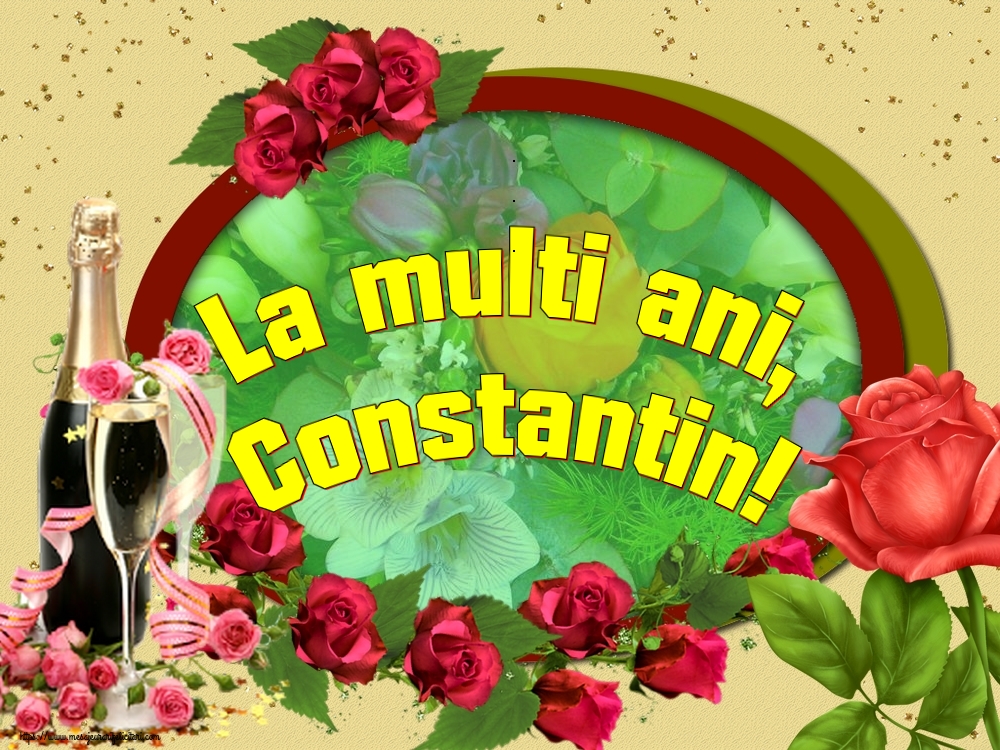 Felicitari de Sfintii Constantin si Elena - La multi ani, Constantin! - mesajeurarifelicitari.com