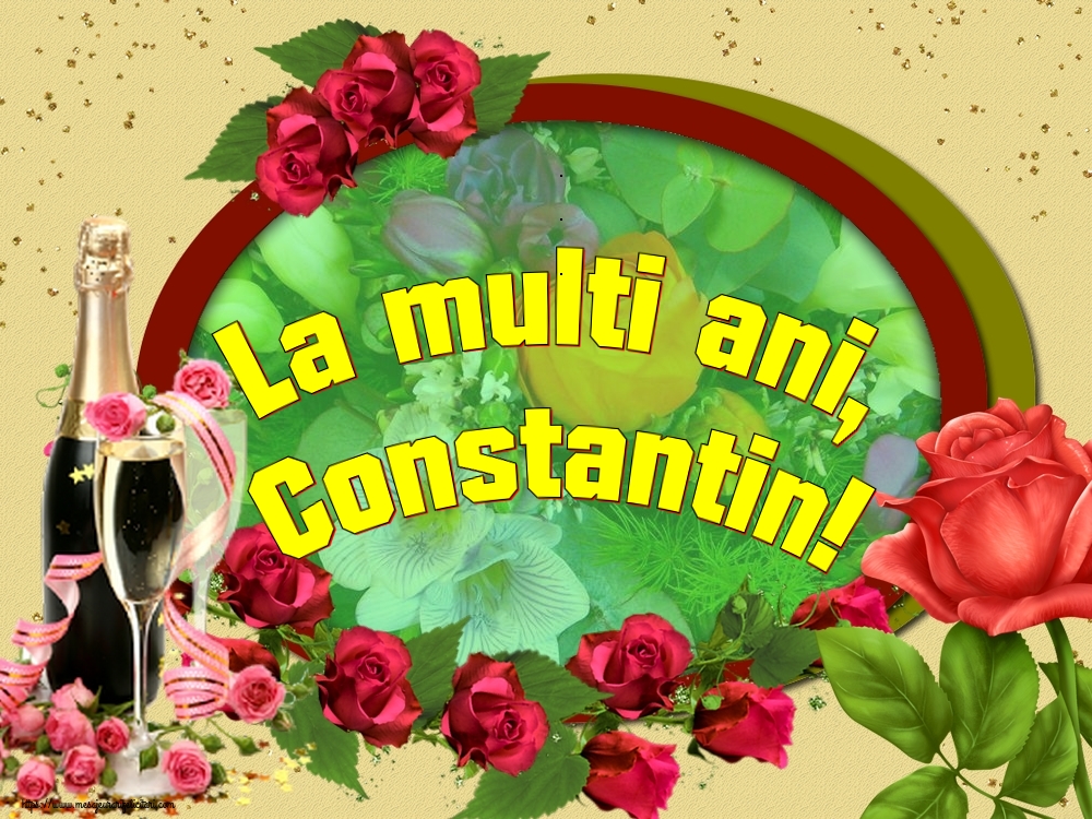 La multi ani, Constantin!