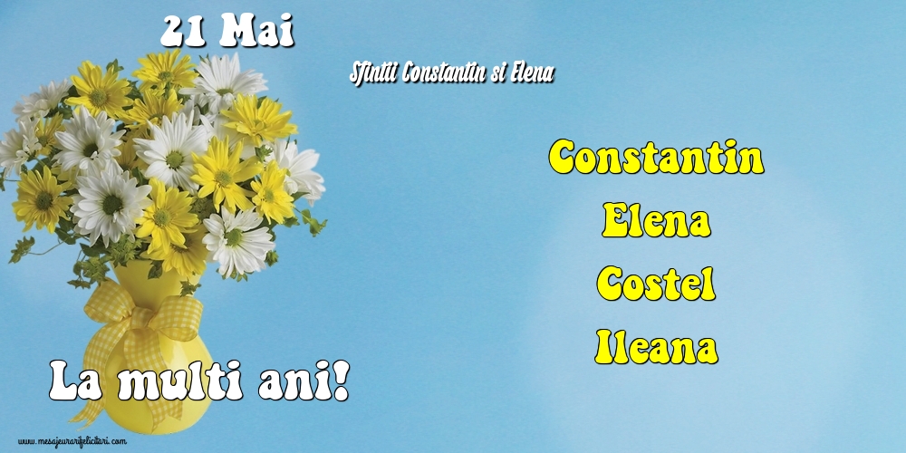 Felicitari de Sfintii Constantin si Elena - 21 Mai - Sfintii Constantin si Elena - mesajeurarifelicitari.com