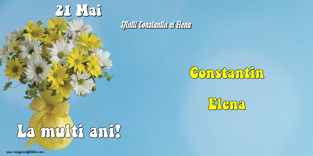 Felicitari de Sfintii Constantin si Elena - 21 Mai - Sfintii Constantin si Elena - mesajeurarifelicitari.com