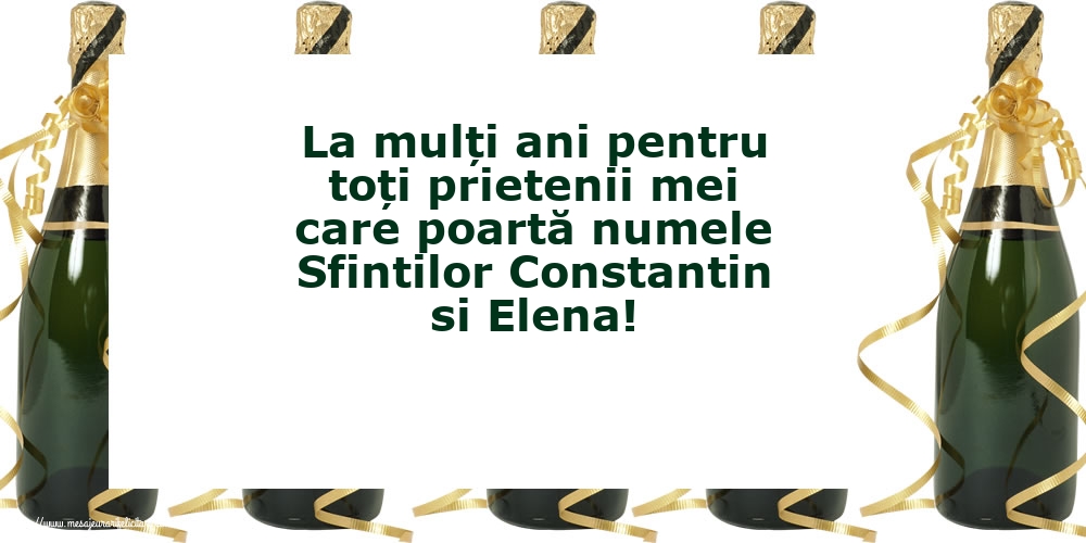 Felicitari de Sfintii Constantin si Elena cu mesaje - La mulți ani de Sfintii Constantin si Elena!