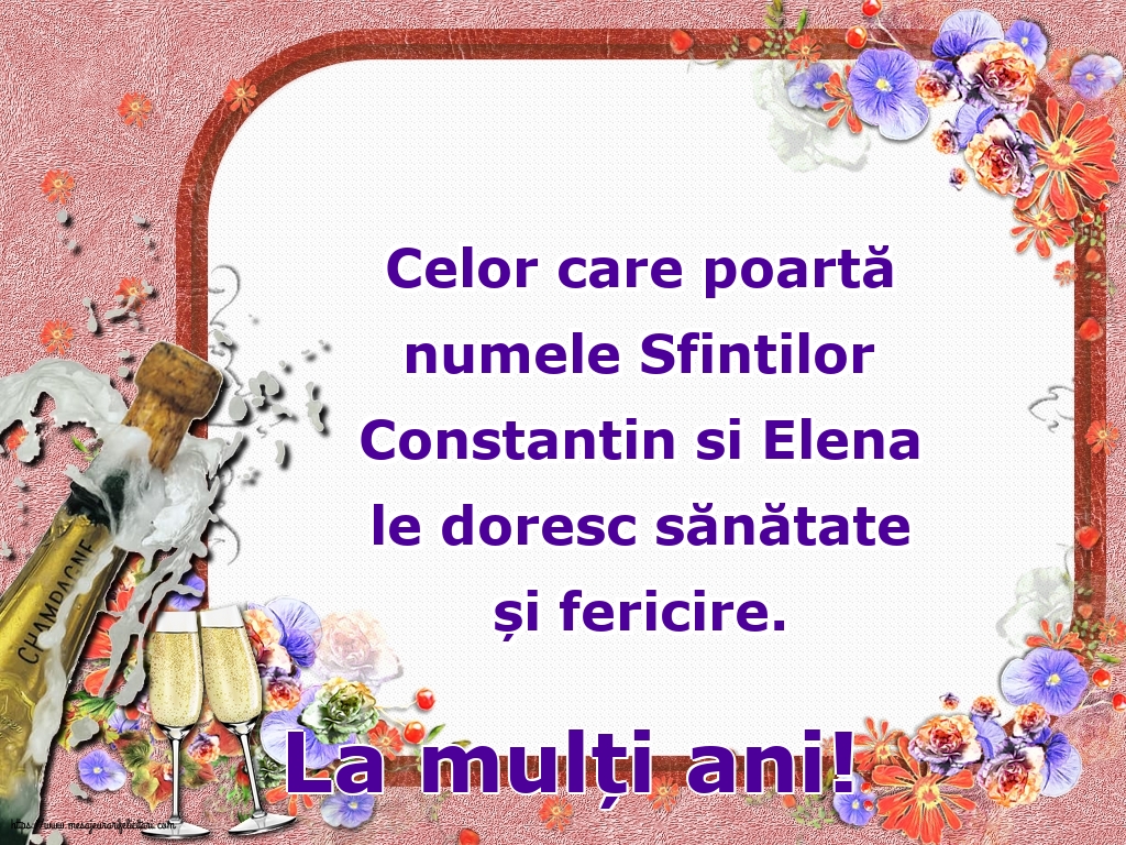 Felicitari de Sfintii Constantin si Elena cu mesaje - La mulți ani!