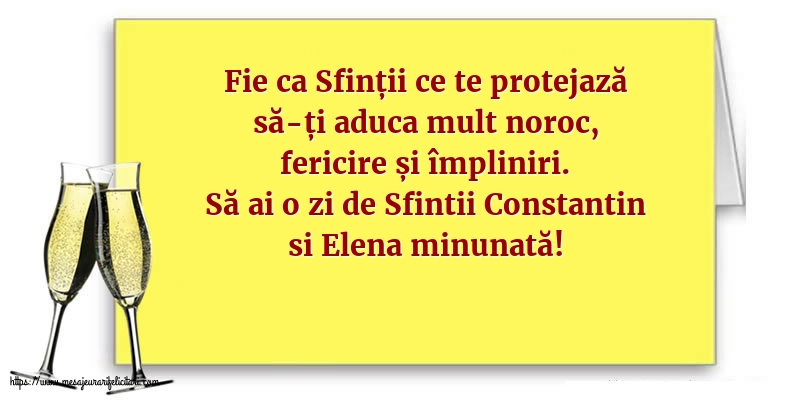 Felicitari de Sfintii Constantin si Elena cu mesaje - Să ai o zi de Sfintii Constantin si Elena minunată!