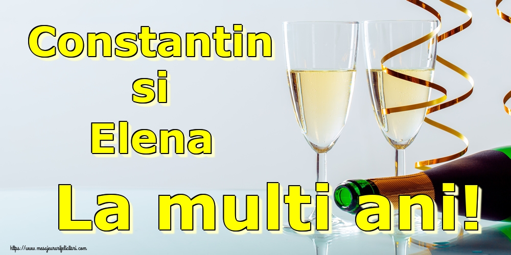 Constantin si Elena La multi ani!