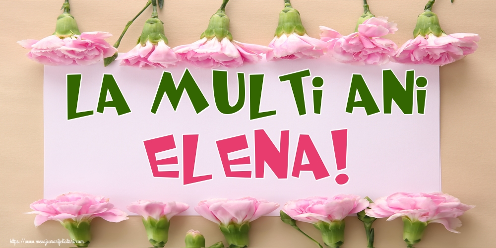 La multi ani Elena!
