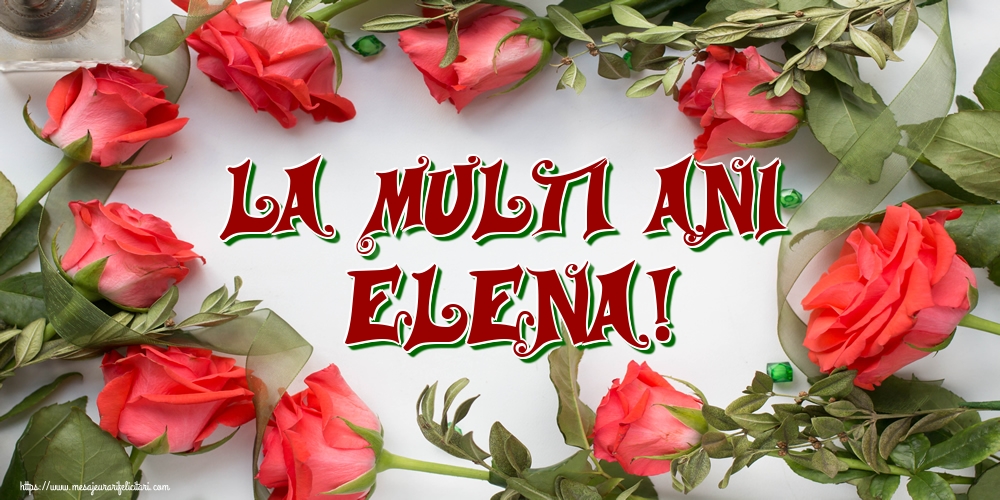La multi ani Elena!