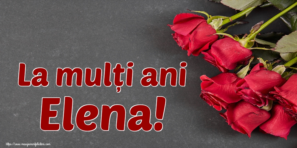 La mulți ani Elena!