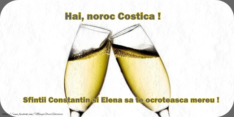 Felicitari de Sfintii Constantin si Elena - Hai noroc Costica! - mesajeurarifelicitari.com