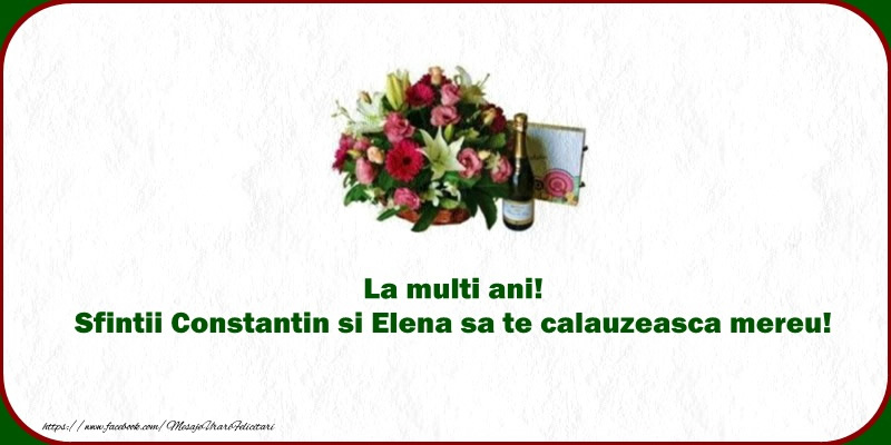 Felicitari de Sfintii Constantin si Elena - Sfintii Constantin si Elena sa te calauzeasca mereu - mesajeurarifelicitari.com