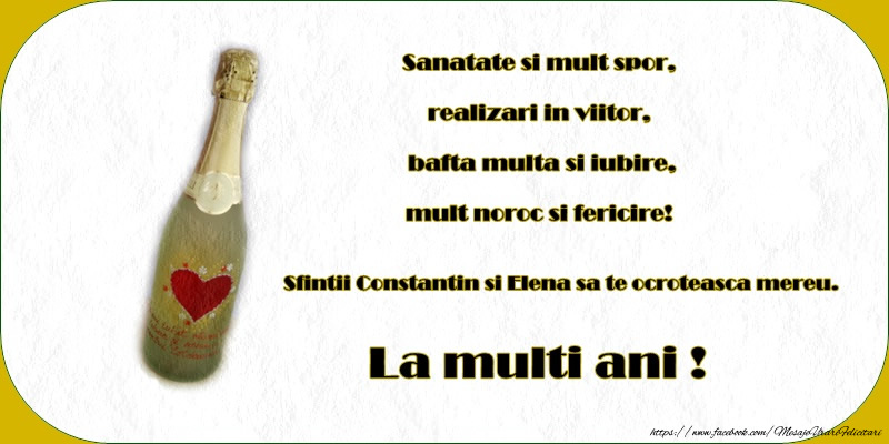 Sanatate si mult spor, realizari in viitor ... La multi ani de Sf. Constantin si Elena!