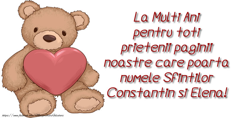 La Multi Ani pentru toti prietenii paginii noastre care poarta numele Sfintilor Constantin si Elena!