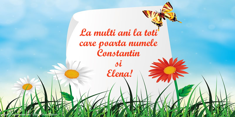 Felicitari de Sfintii Constantin si Elena - La multi ani la toti care poarta numele Constantin si  Elena! - mesajeurarifelicitari.com