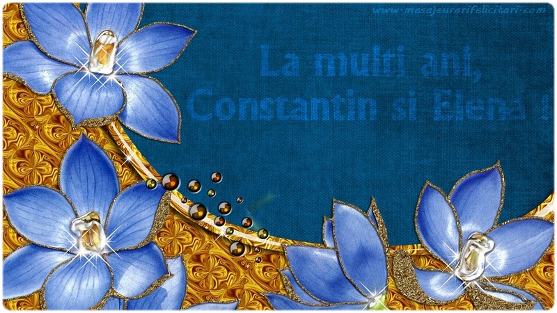 Felicitari de Sfintii Constantin si Elena - La multi ani, Constantin si Elena! - mesajeurarifelicitari.com