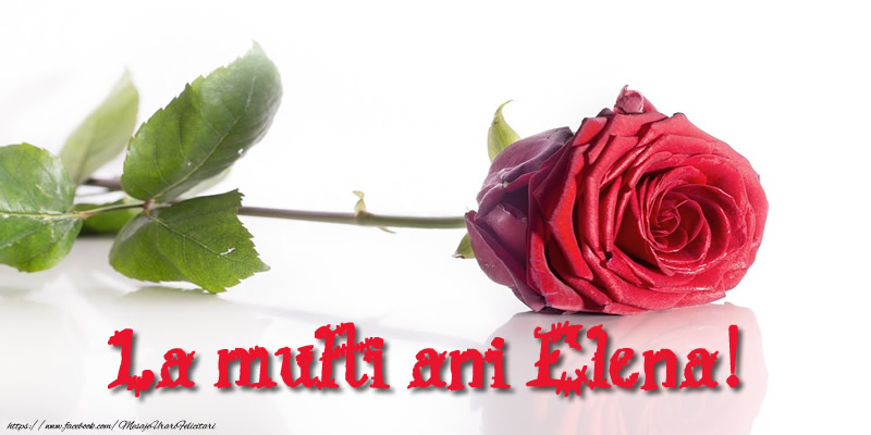 La multi ani Elena!