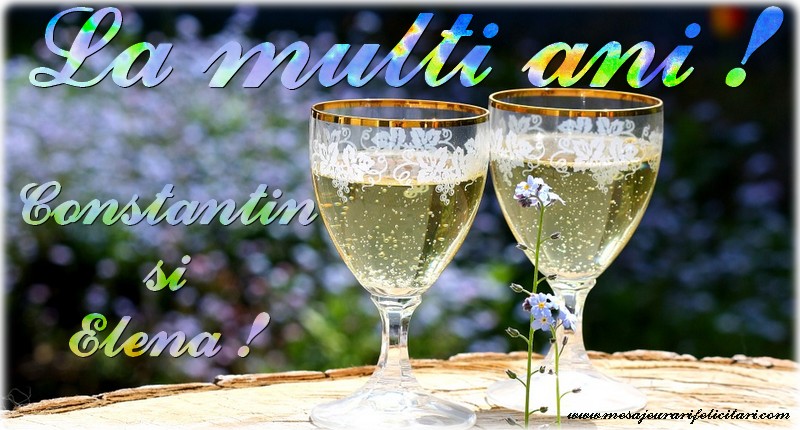 La multi ani, Constantin si Elena