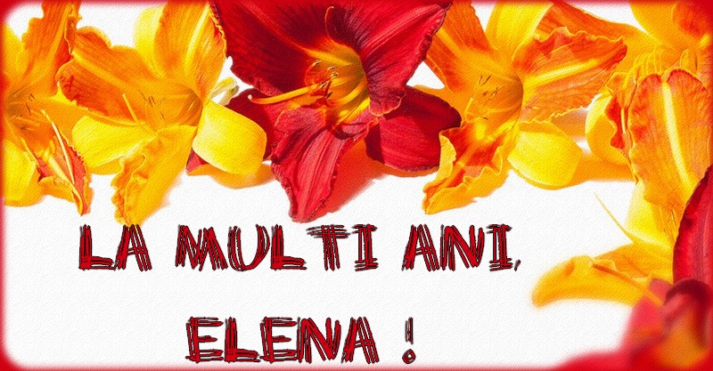 La multi ani, Elena!
