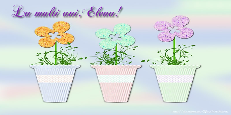 La multi ani, Elena!