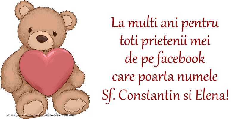 La multi ani pentru toti prietenii mei de pe facebook care poarta numele Sf. Constantin si Elena!