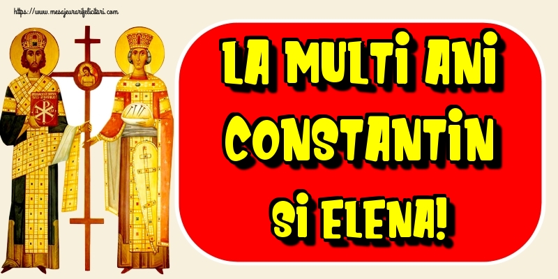 La multi ani Constantin si Elena!