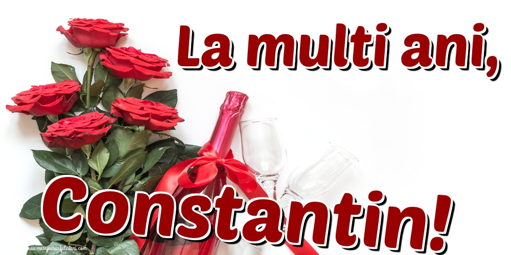 La multi ani, Constantin!