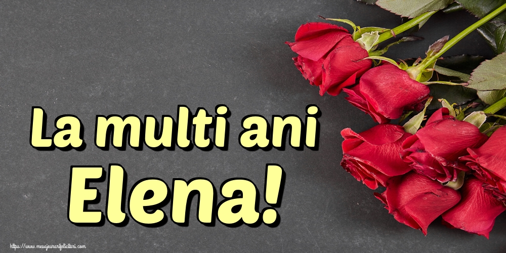 La multi ani Elena!