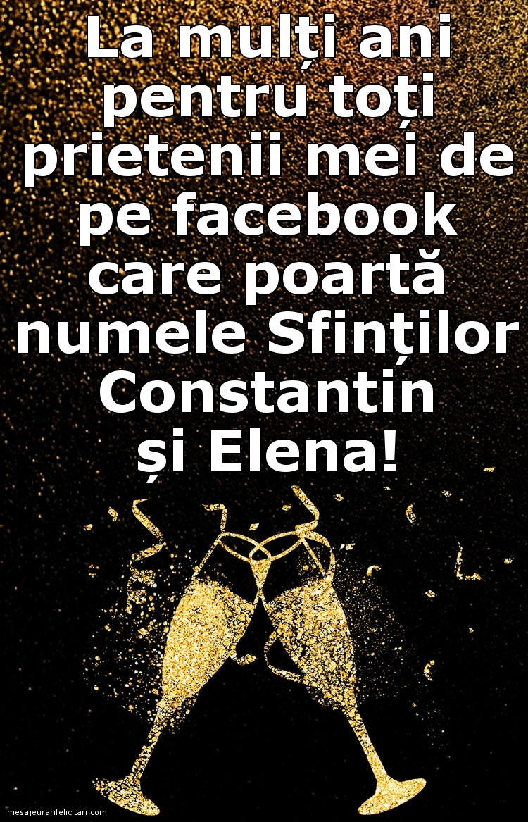 Felicitari de Sfintii Constantin si Elena - LA MULȚI ANI, PRIETENI! - mesajeurarifelicitari.com
