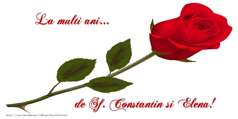 Felicitari de Sfintii Constantin si Elena - La multi ani... de Sf. Constantin si Elena! - mesajeurarifelicitari.com