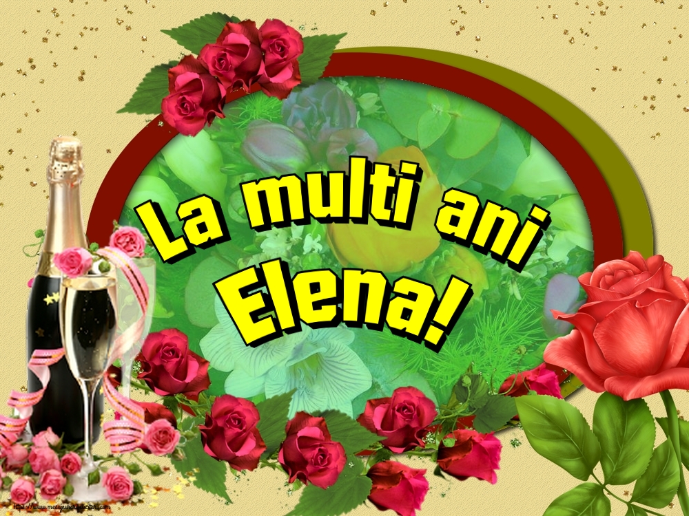La multi ani Elena!