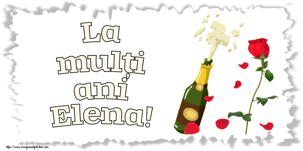 Felicitari de Sfintii Constantin si Elena - La mulți ani Elena! ~ desen cu o șampanie și un trandafir - mesajeurarifelicitari.com