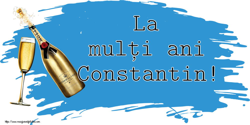 Felicitari de Sfintii Constantin si Elena - La mulți ani Constantin! ~ șampanie cu pahar - mesajeurarifelicitari.com