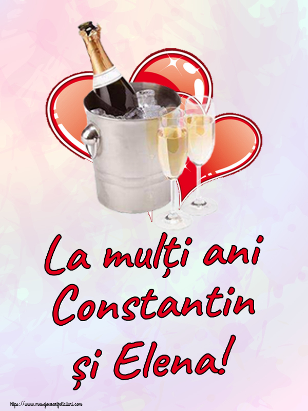 Sfintii Constantin si Elena La mulți ani Constantin și Elena! ~ șampanie și inimioare