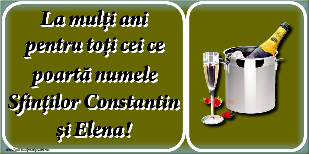 Felicitari de Sfintii Constantin si Elena - La mulți ani pentru toți cei ce poartă numele Sfinților Constantin și Elena! ~ șampanie în frapieră și căpșuni - mesajeurarifelicitari.com