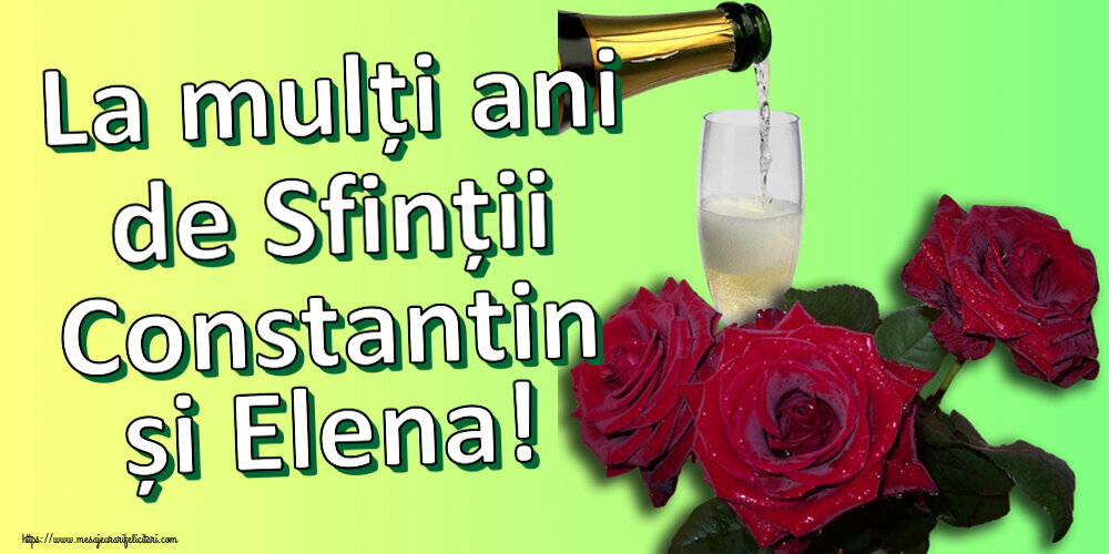 Felicitari de Sfintii Constantin si Elena - La mulți ani de Sfinții Constantin și Elena! ~ trei trandafiri și șampanie - mesajeurarifelicitari.com