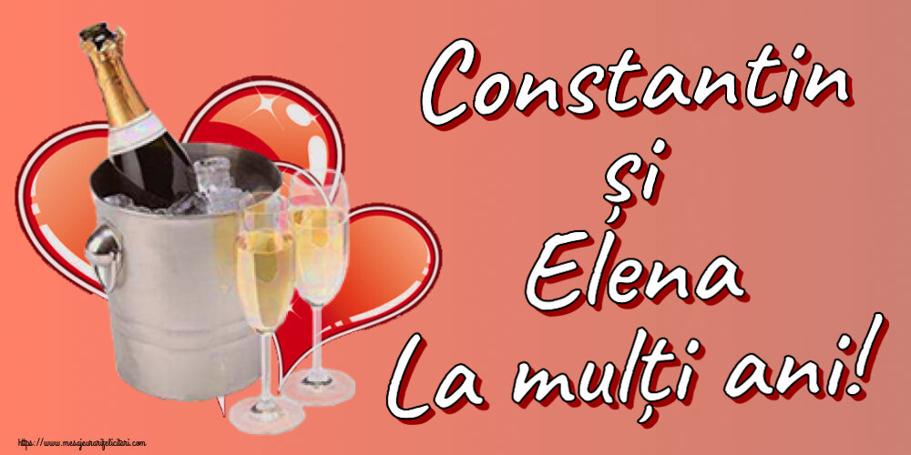 Felicitari de Sfintii Constantin si Elena - Constantin și Elena La mulți ani! ~ șampanie și inimioare - mesajeurarifelicitari.com