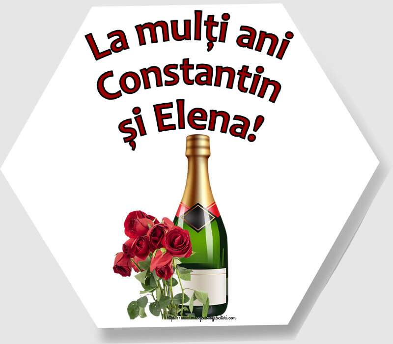 Felicitari de Sfintii Constantin si Elena cu flori si sampanie - La mulți ani Constantin și Elena!