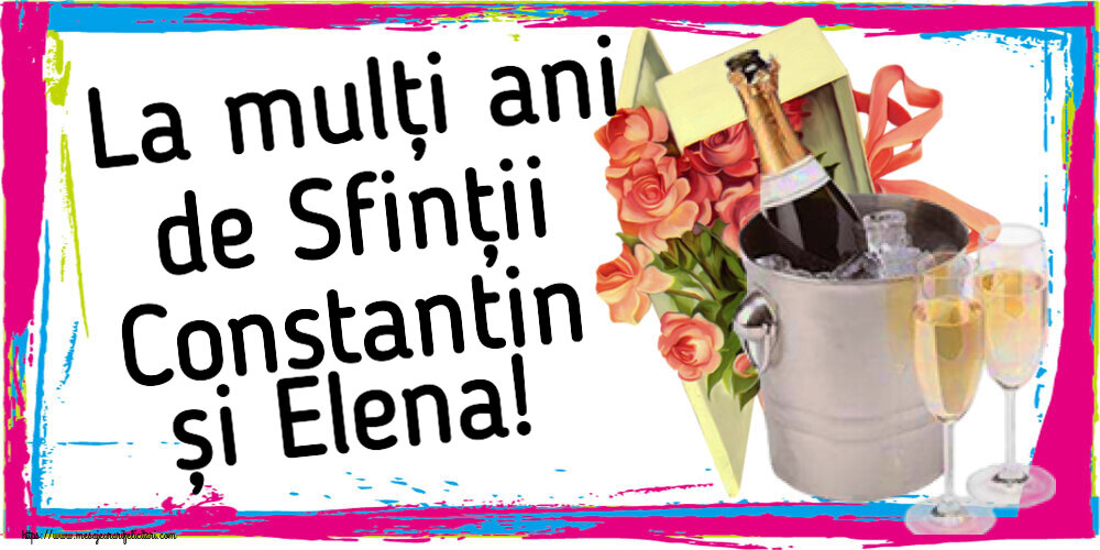 La mulți ani de Sfinții Constantin și Elena! ~ trandafiri si șampanie în gheață