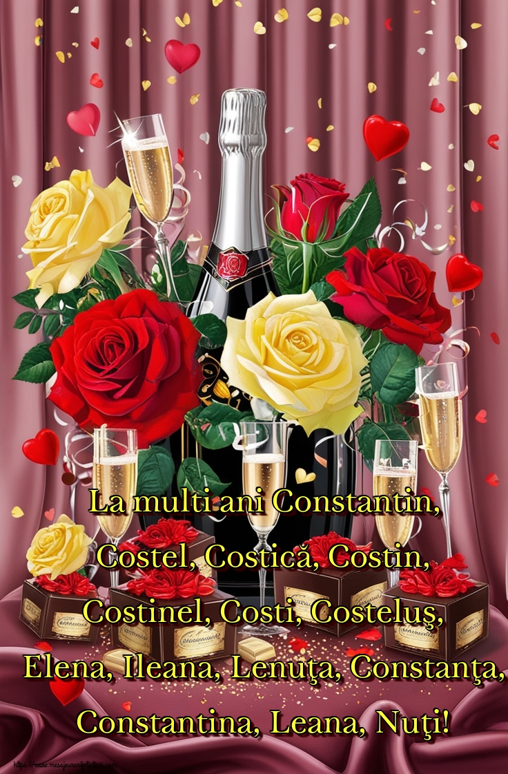 La multi ani Constantin, Costel, Costică, Costin, Costinel, Costi, Costeluş, Elena, Ileana, Lenuţa, Constanţa, Constantina, Leana, Nuţi!