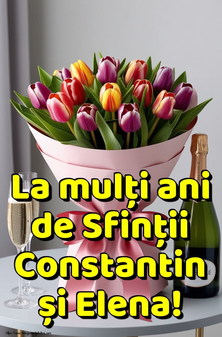 La mulți ani de Sfinții Constantin și Elena!