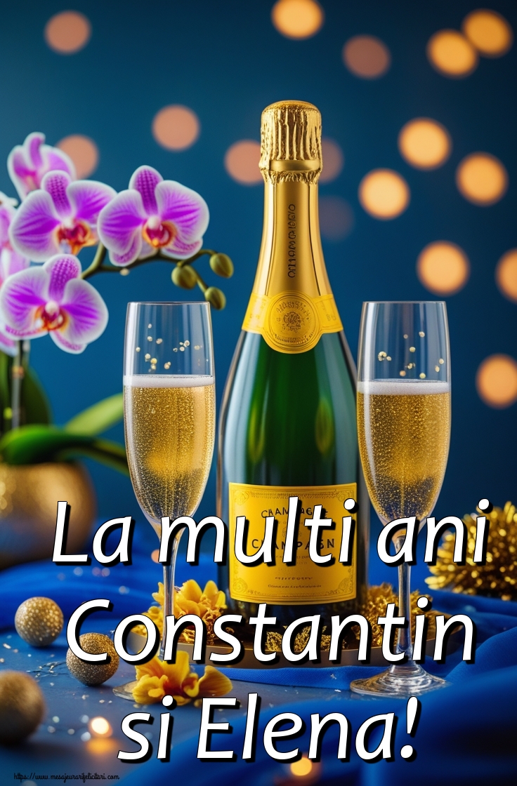 La multi ani Constantin si Elena!