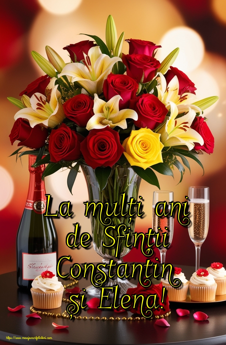 La mulți ani de Sfinții Constantin și Elena!