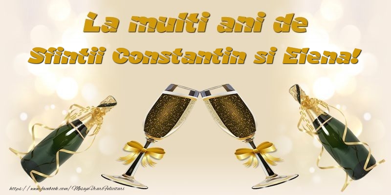 La multi ani de Sfintii Constantin si Elena!