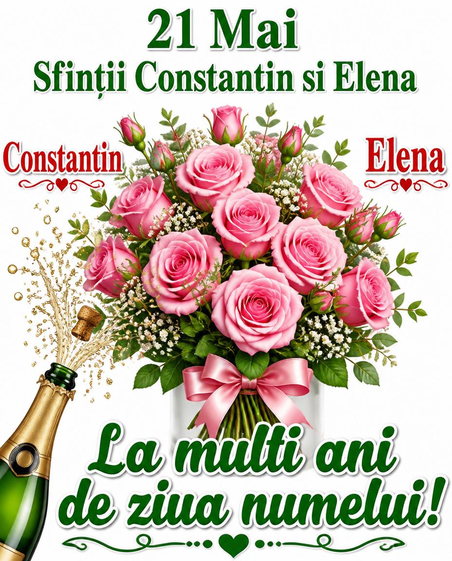 21 Mai Sfinții Constantin și Elena La multi ani!