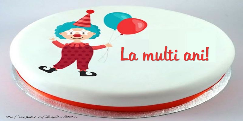 Tort La multi ani!