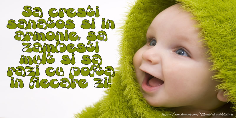 Felicitari pentru copii - Sa cresti sanatos si in armonie, sa zambesti mult si sa razi cu pofta in fiecare zi! - mesajeurarifelicitari.com