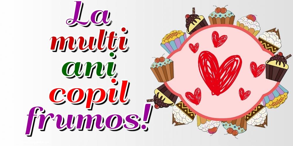 La multi ani copil frumos!