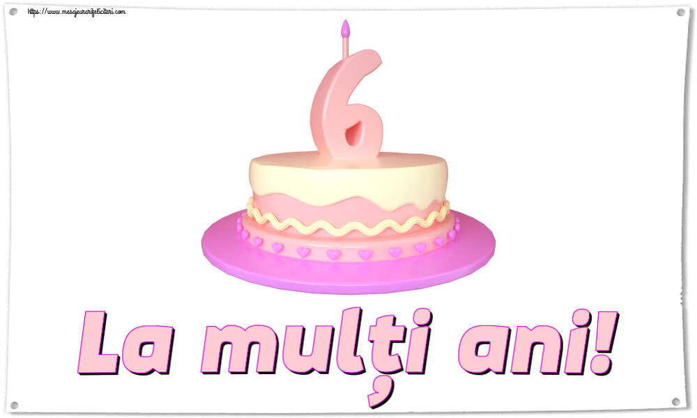 Felicitari pentru copii - La mulți ani! ~ Tort 6 ani - mesajeurarifelicitari.com