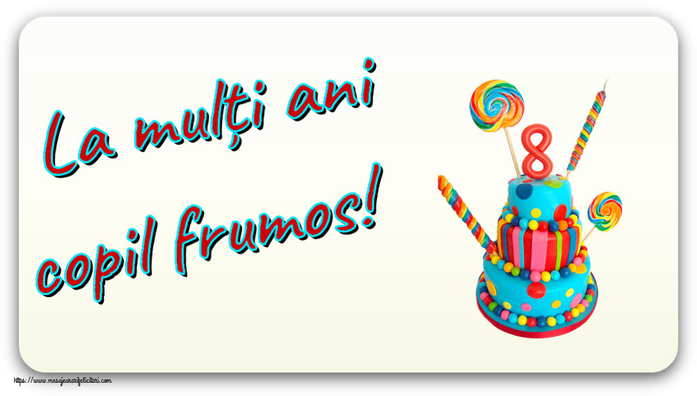 Copii La mulți ani copil frumos! ~ Tort 8 ani